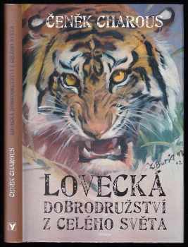 Čeněk Charous: Lovecká dobrodružství z celého světa