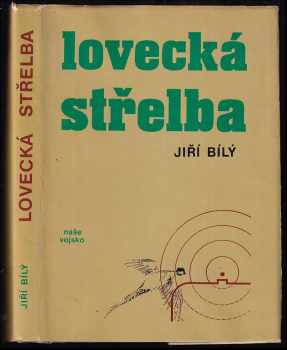 Jiří Bílý: Lovecká střelba