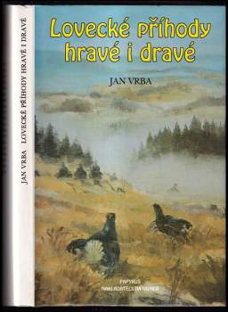 Jan Vrba: Lovecké příhody hravé i dravé