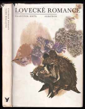 Lovecké romance - František Krtil (1976, Albatros) - ID: 128928