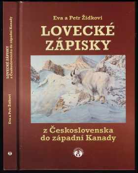 Eva Žídková: Lovecké zápisky : z Československa do západní Kanady