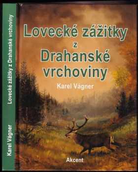 Karel Vágner: Lovecké zážitky z Drahanské vrchoviny