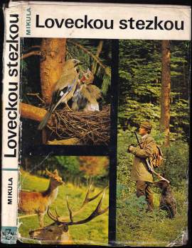 Alois Mikula: Loveckou stezkou