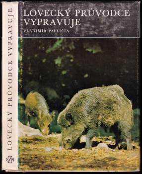 Lovecký průvodce vypravuje - Vladimír Paulista (1975, Státní zemědělské nakladatelství) - ID: 824929