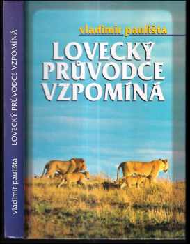 Vladimír Paulista: Lovecký průvodce vzpomíná