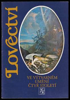 Lovectví ve výtvarném umění čtyř staletí