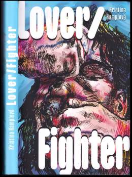Kristina Hamplová: Lover/Fighter