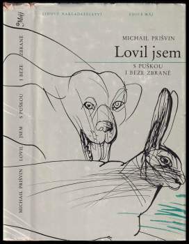 Michail Michajlovič Prišvin: Lovil jsem s puškou i beze zbraně