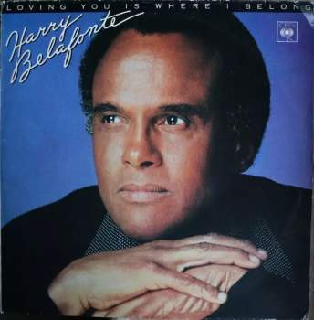 Harry Belafonte: Loving You Is Where I Belong