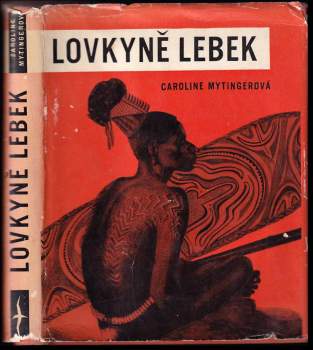 Caroline Mytinger: Lovkyně lebek na Šalomounových ostrovech