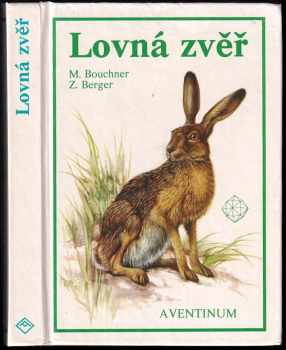 Lovná zvěř - Zdeněk Berger, Miroslav Bouchner (1991, Aventinum) - ID: 753573