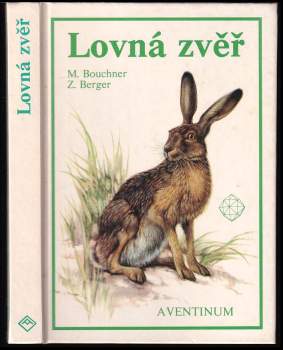 Lovná zvěř - Zdeněk Berger, Miroslav Bouchner (1991, Aventinum) - ID: 783885