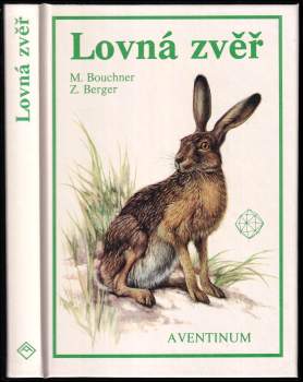Lovná zvěř - Zdeněk Berger, Miroslav Bouchner (1991, Aventinum) - ID: 790253