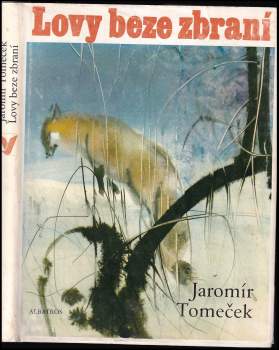 Jaromír Tomeček: Lovy beze zbraní