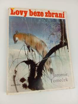 Jaromír Tomeček: Lovy beze zbraní