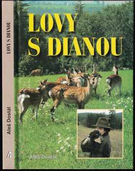 Aleš Dostál: Lovy s Dianou