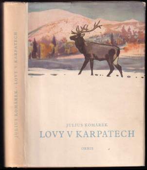 Julius Komárek: Lovy v Karpatech