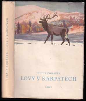 Lovy v Karpatech - Julius Komárek (1955, Orbis) - ID: 250388