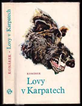 Lovy v Karpatech - Zdeněk Burian, Julius Komárek (1971, Státní zemědělské nakladatelství) - ID: 102430