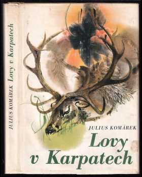 Lovy v Karpatech - Julius Komárek (1975, Státní zemědělské nakladatelství) - ID: 64580