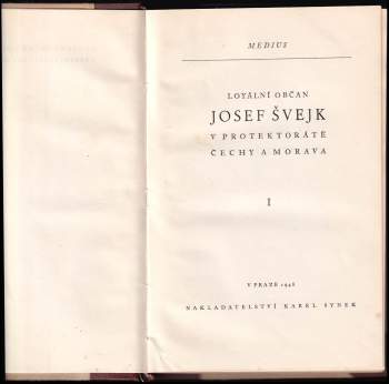 Medius: Loyální občan Josef Švejk v Protektorátě Čechy a Morava
