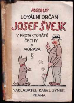 Loyální občan Josef Švejk v Protektorátě Čechy a Morava : [Díl] I - Medius (1948, Karel Synek) - ID: 659567