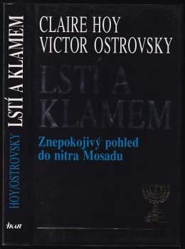 Lstí a klamem : znepokojivý pohled do nitra Mosadu