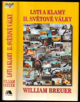 Lsti a klamy II světové války. - William B Breuer (2003, Aradan) - ID: 337522