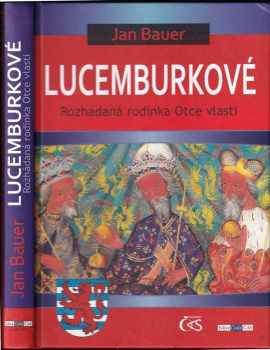 Jan Bauer: Lucemburkové