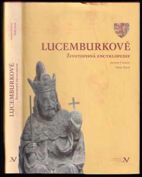 Lucemburkové : životopisná encyklopedie