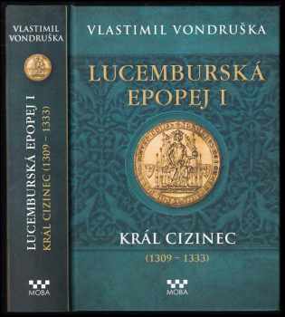 Vlastimil Vondruška: Lucemburská epopej