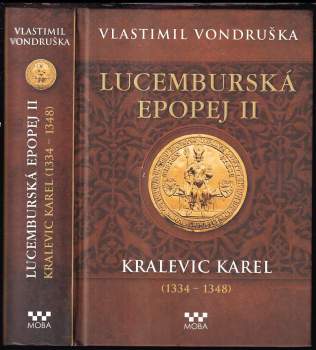 Lucemburská epopej : Kralevic Karel (1334-1348) - II