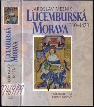 Jaroslav Mezník: Lucemburská Morava