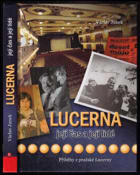 Václav Junek: Lucerna - její čas a její lidé - příběhy z pražské Lucerny