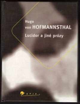 Hugo von Hofmannsthal: Lucidor a jiné prózy