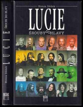 Lucie – Šrouby do hlavy : šrouby do hlavy - Honza Dědek (2000, HAK) - ID: 528320