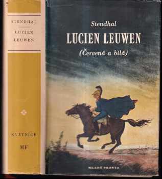 Lucien Leuwen : červená a bílá - Stendhal (1951, Mladá fronta) - ID: 753797