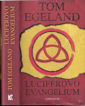 Luciferovo evangelium - Tom Egeland (2011, Knižní klub) - ID: 1562664