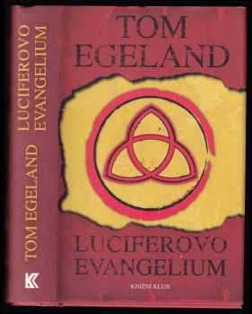 Luciferovo evangelium - Tom Egeland (2011, Knižní klub) - ID: 852861