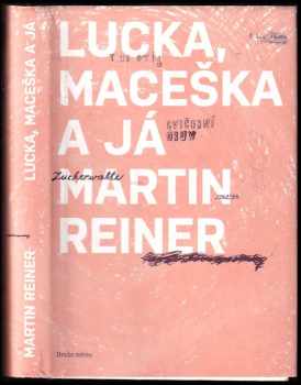 Lucka, Maceška a já - Martin Reiner (2009, Druhé město) - ID: 415147