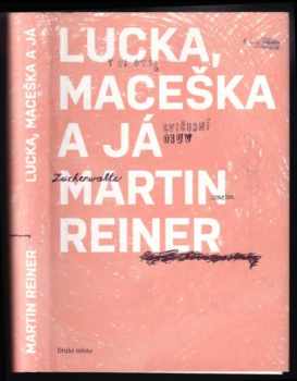 Lucka, Maceška a já - Martin Reiner (2009, Druhé město) - ID: 543120