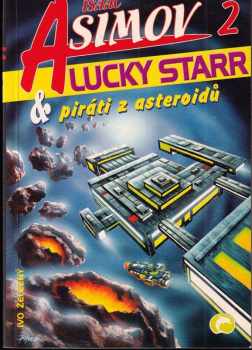 Lucky Starr & piráti z asteroidů - Isaac Asimov (1999, IŽ) - ID: 552218