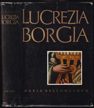 Maria Bellonci: Lucrezia Borgia