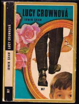 Lucy Crownová - Irwin Shaw (1970, Mladá fronta) - ID: 123154