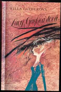 Willa Sibert Cather: Lucy Gayheartová