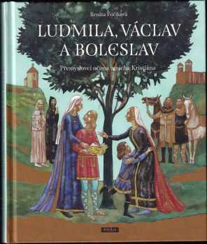 Ludmila, Václav a Boleslav