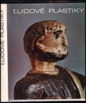 Ludové plastiky - Soňa Kovačevičová, Bedřich Schreiber (1971, Vydavatel'stvo Slovenskej akadémie vied) - ID: 748898