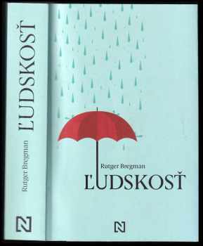 Rutger Bregman: Ľudskosť : optimistická história človeka