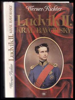 Werner Richter: Ludvík II., král bavorský