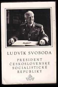 Ludvík Svoboda prezident Československé socialistické republiky